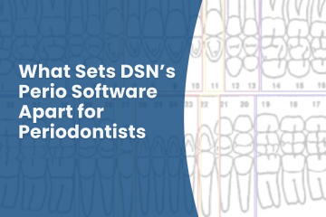 graphic with text that reads: what sets DSN's perio software apart for periodontists