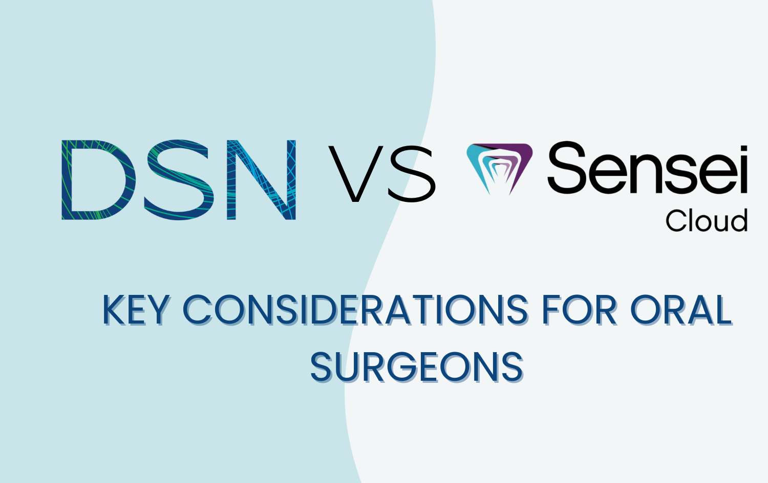 DSN vs. Sensei: Key consdierations for oral surgeons