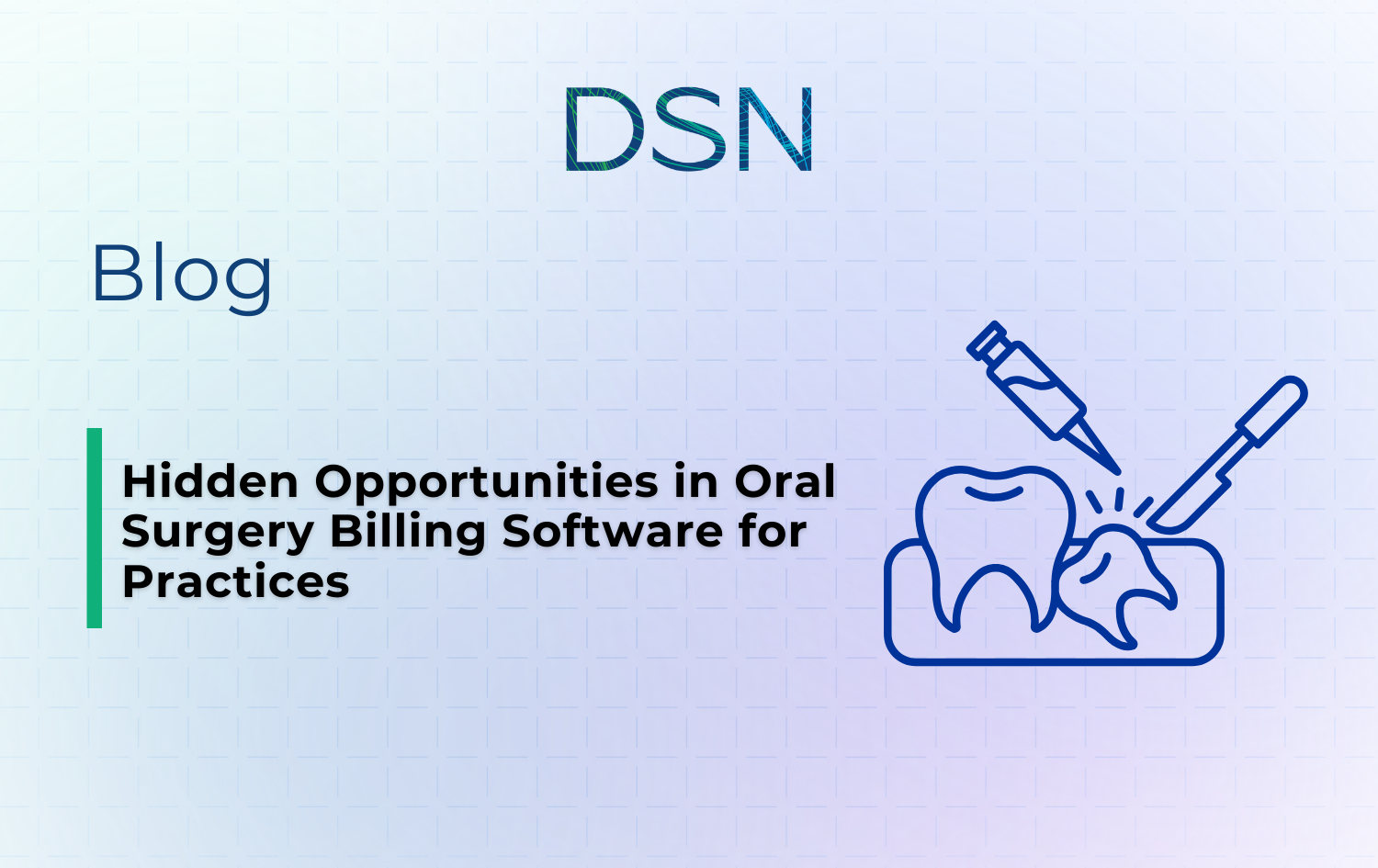 Hidden Opportunities in Oral Surgery Billing Software for Practices