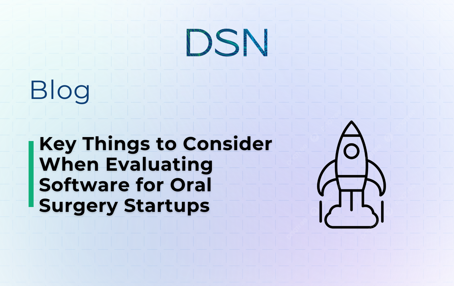 Key Things to Consider When Evaluating Software for Oral Surgery Startups