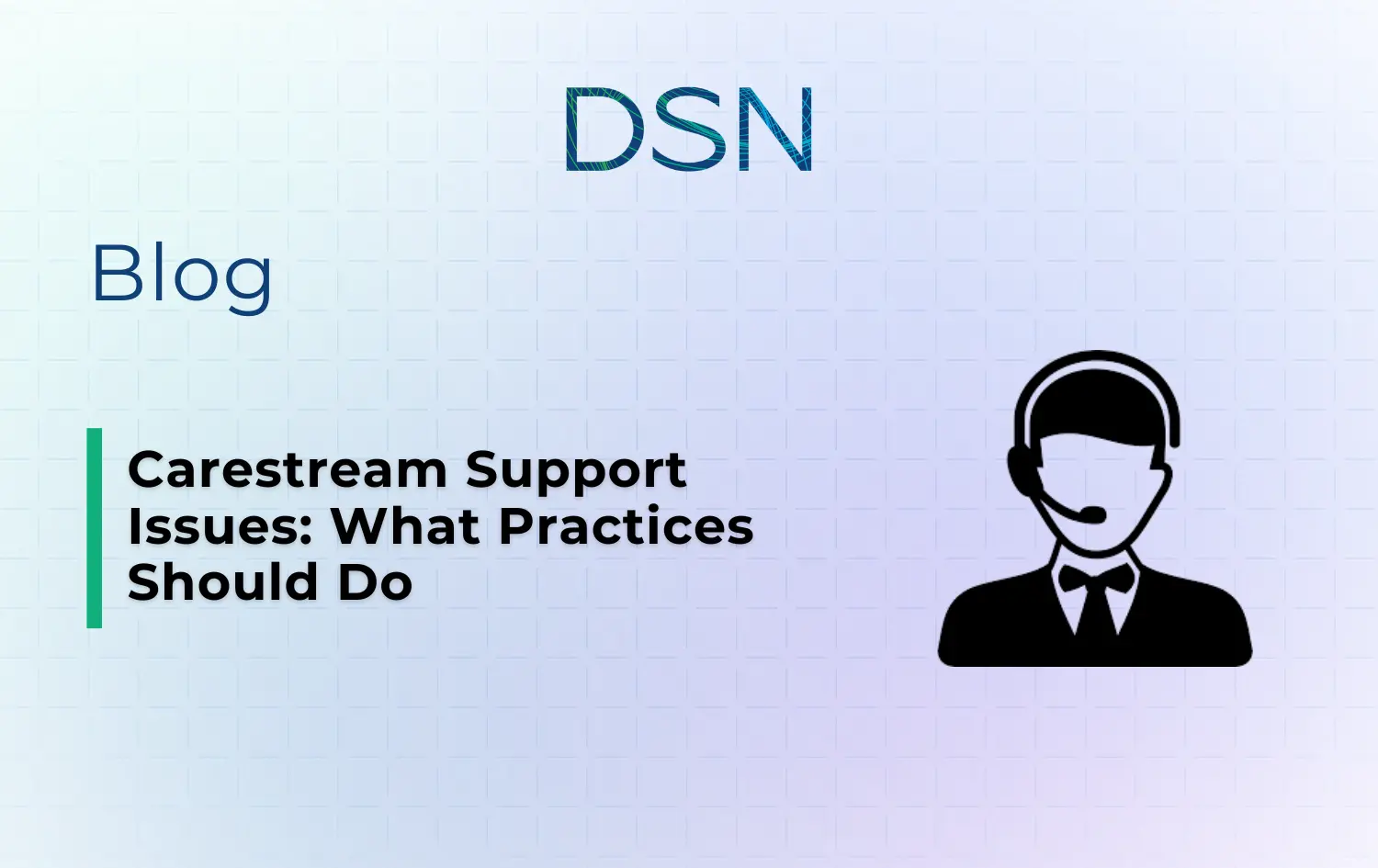 Carestream Support Issues: What Practices Should Do