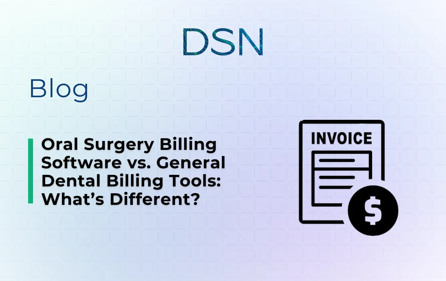 Oral Surgery Billing Software vs. General Dental Billing Tools: What’s Different?