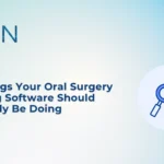 5 Things Your Oral Surgery Billing Software Should Already Be Doing