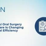 How AI Oral Surgery Software Is Changing Clinical Efficiency