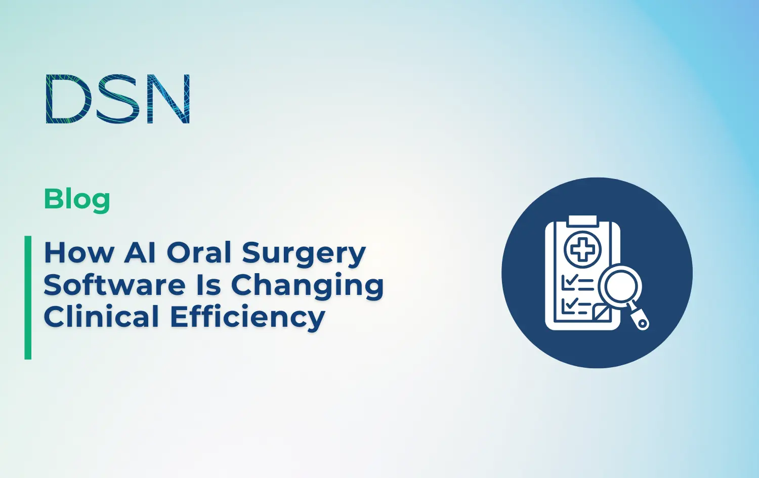 How AI Oral Surgery Software Is Changing Clinical Efficiency