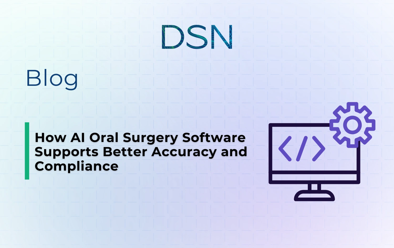How AI Oral Surgery Software Supports Better Accuracy and Compliance