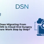 Migration process for oral surgery software