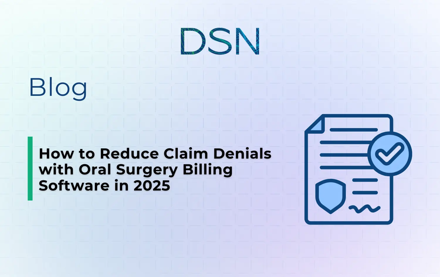 How to Reduce Claim Denials with Oral Surgery Billing Software in 2025