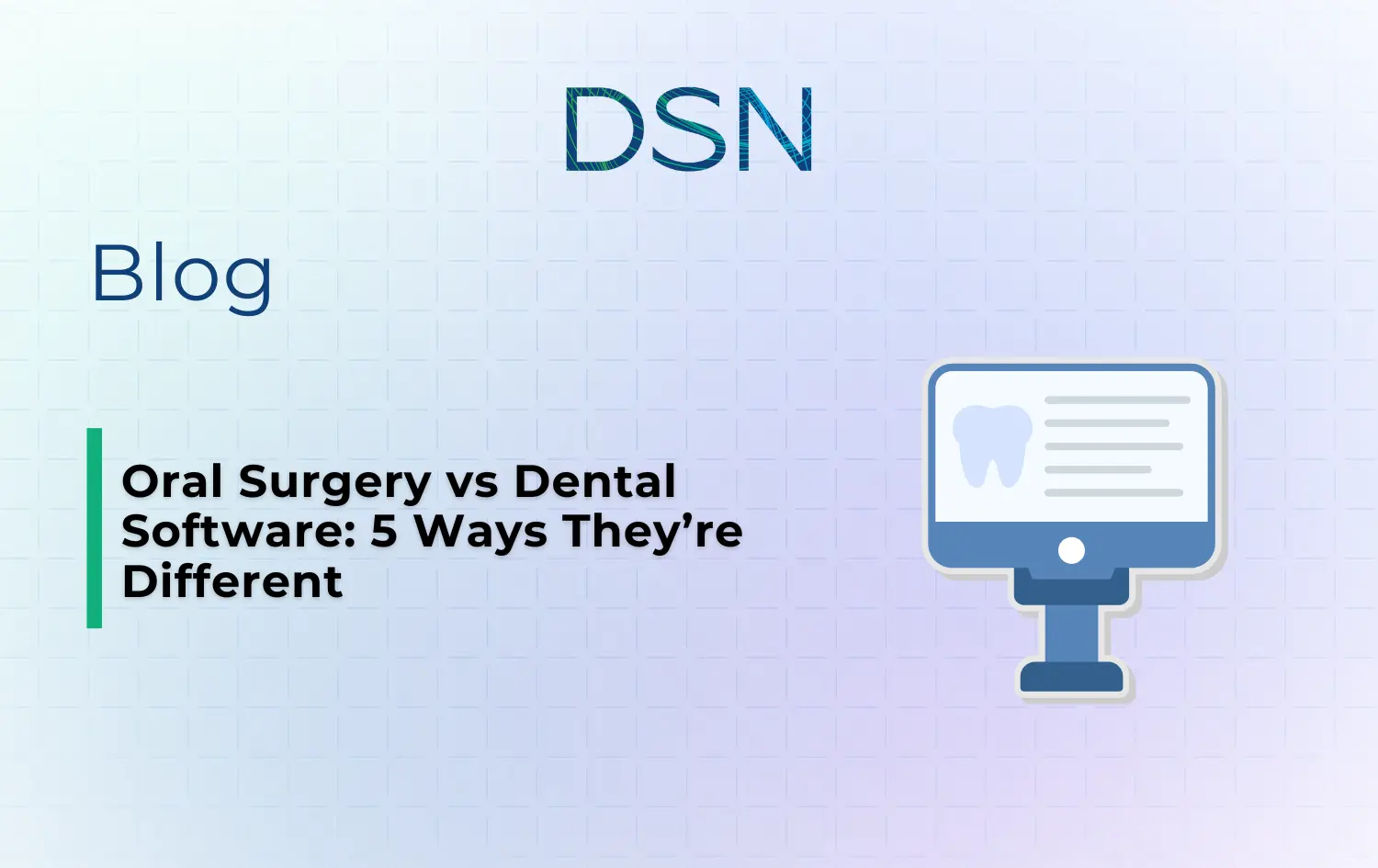 Oral Surgery vs Dental Software: 5 Ways They’re Different
